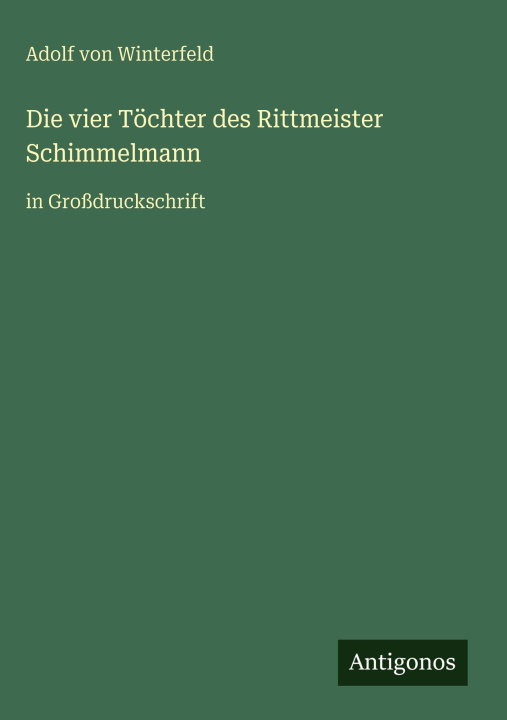 Kniha Die vier Töchter des Rittmeister Schimmelmann Adolf von Winterfeld