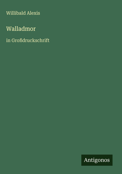 Kniha Walladmor Willibald Alexis