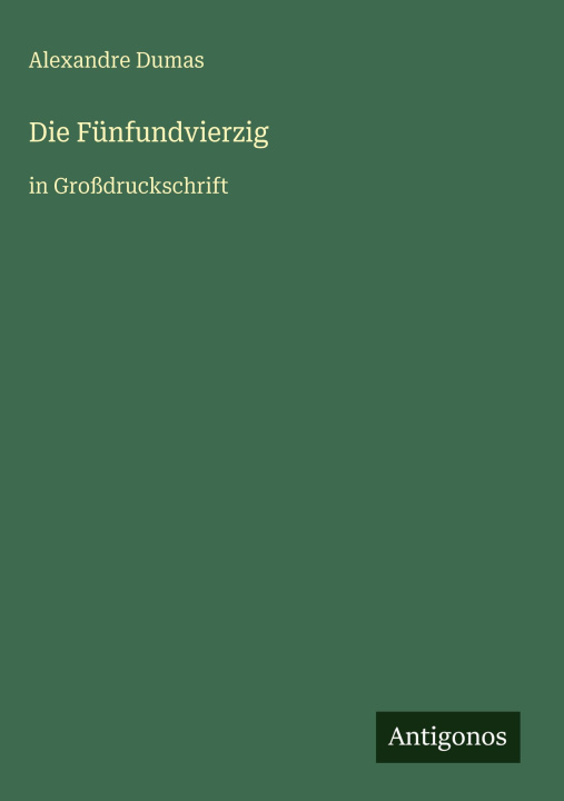 Книга Die Fünfundvierzig Alexander Dumas