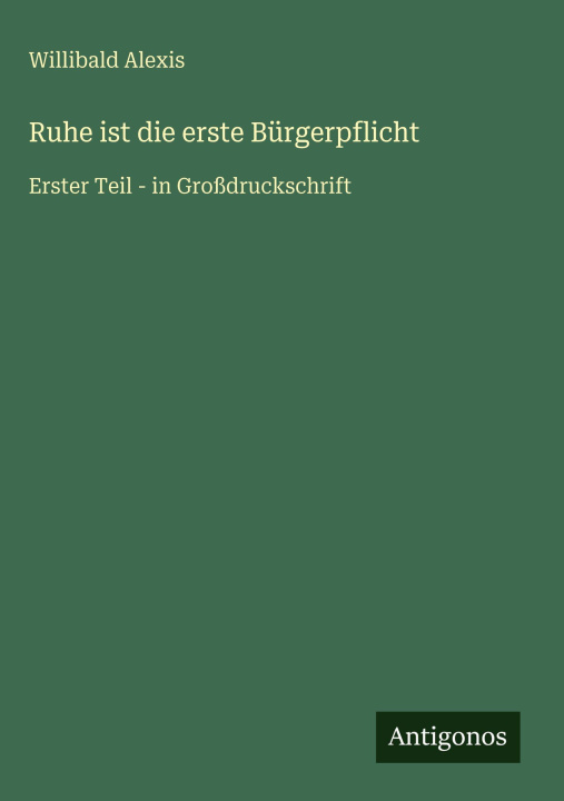 Βιβλίο Ruhe ist die erste Bürgerpflicht Willibald Alexis