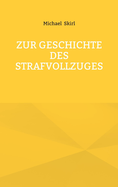 Βιβλίο Zur Geschichte des Strafvollzuges Michael Skirl