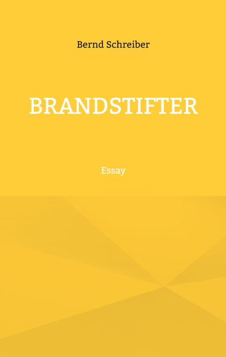 Kniha Brandstifter Bernd Schreiber