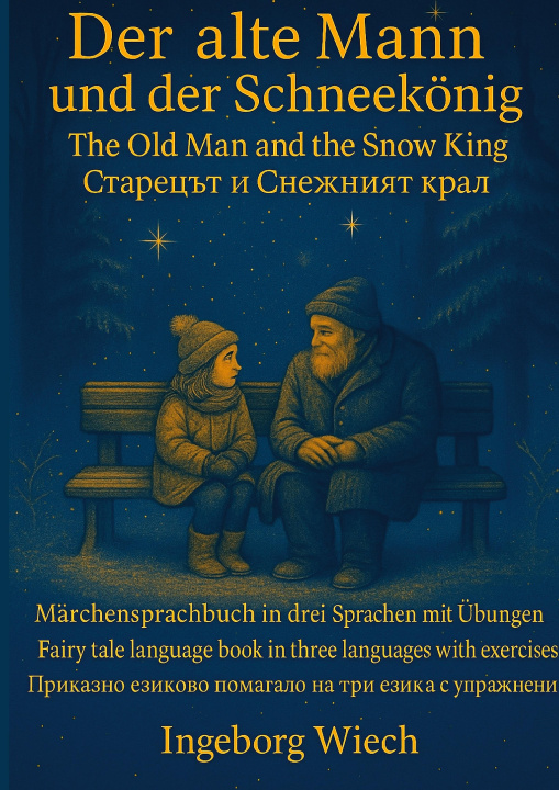 Kniha Der alte Mann und der Schneekönig  Märchensprachbuch 