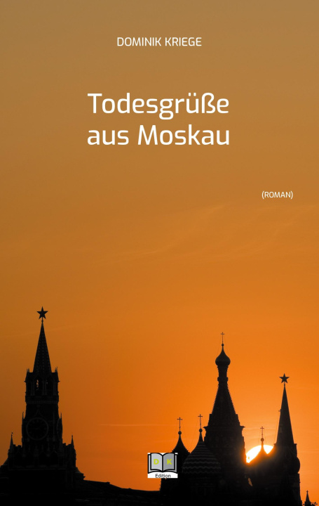 Kniha Todesgrüße aus Moskau Dominik Kriege