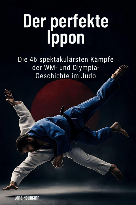 Kniha Der perfekte Ippon Lena Neumann