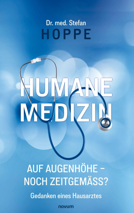 Kniha Humane Medizin auf Augenhöhe - noch zeitgemäß? Stefan Dr. med. Hoppe
