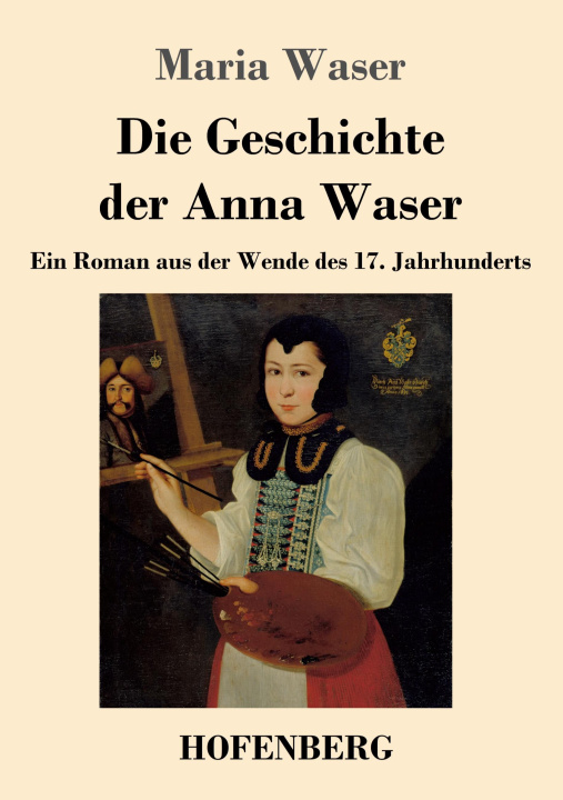 Knjiga Die Geschichte der Anna Waser Maria Waser