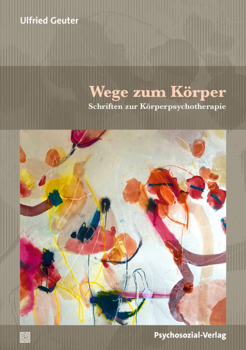 Kniha Wege zum Körper Ulfried Geuter