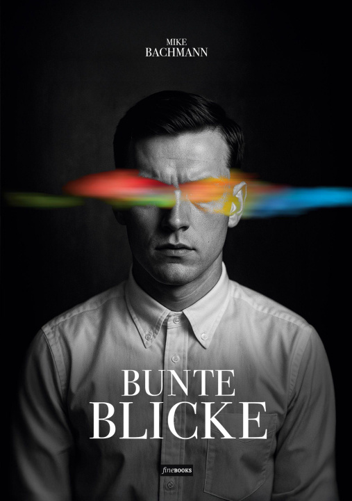 Knjiga Bunte Blicke Mike Bachmann