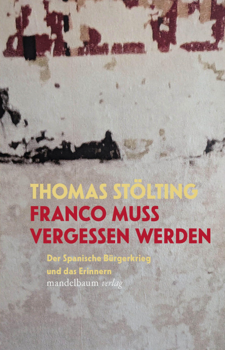 Knjiga Franco muss vergessen werden Thomas Stölting