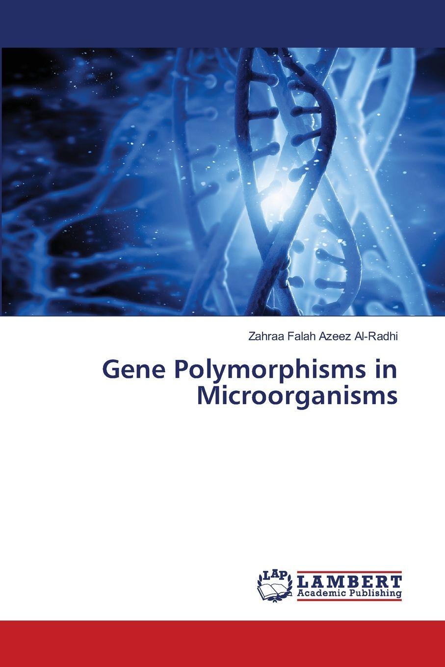 Kniha Gene Polymorphisms in Microorganisms Zahraa Falah Azeez Al-Radhi