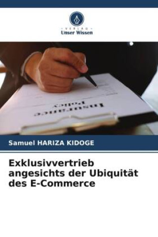 Βιβλίο Exklusivvertrieb angesichts der Ubiquität des E-Commerce Samuel Hariza Kidoge