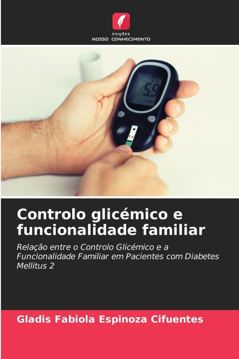 Kniha Controlo glicémico e funcionalidade familiar Gladis Fabiola Espinoza Cifuentes