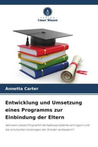 Kniha Entwicklung und Umsetzung eines Programms zur Einbindung der Eltern Annetta Carter