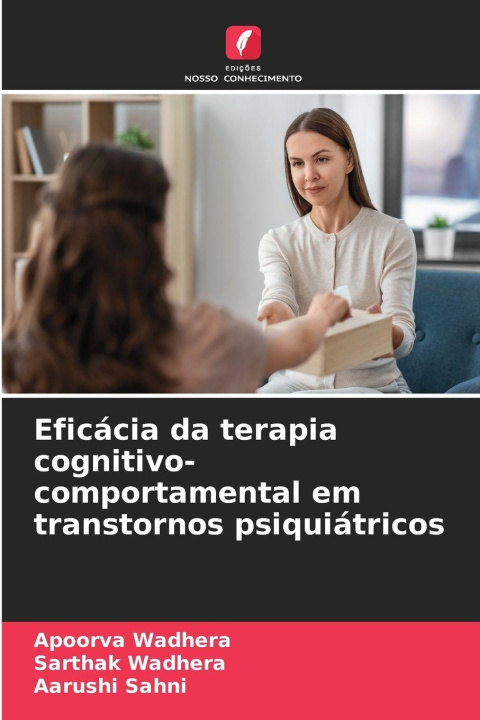 Kniha Eficácia da terapia cognitivo-comportamental em transtornos psiquiátricos Sarthak Wadhera