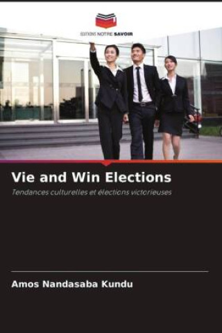 Kniha Vie and Win Elections Amos Nandasaba Kundu