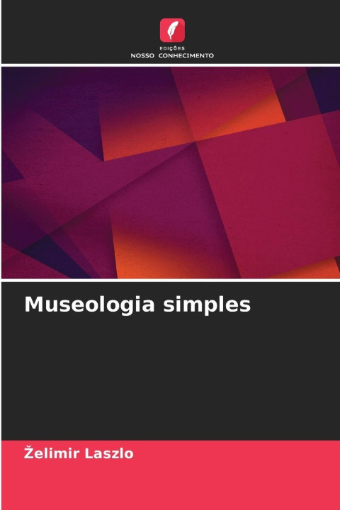 Kniha Museologia simples Želimir Laszlo