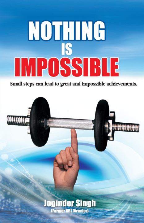 Kniha Nothing Is Impossible Joginder Singh
