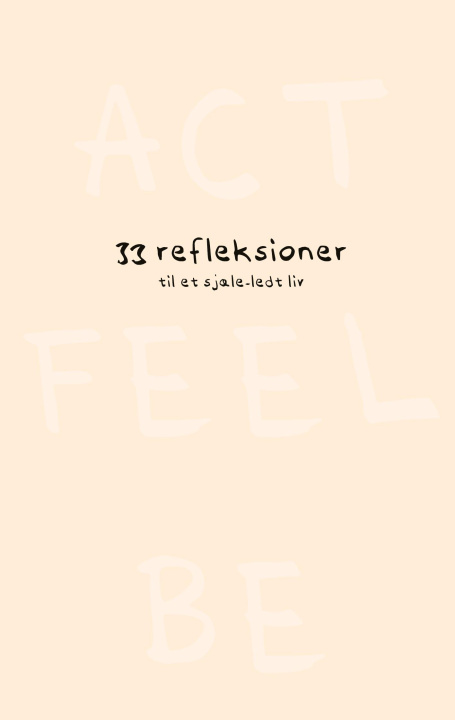 Kniha Act Feel Be 