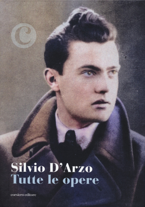 Kniha Tutte le opere Silvio D'Arzo