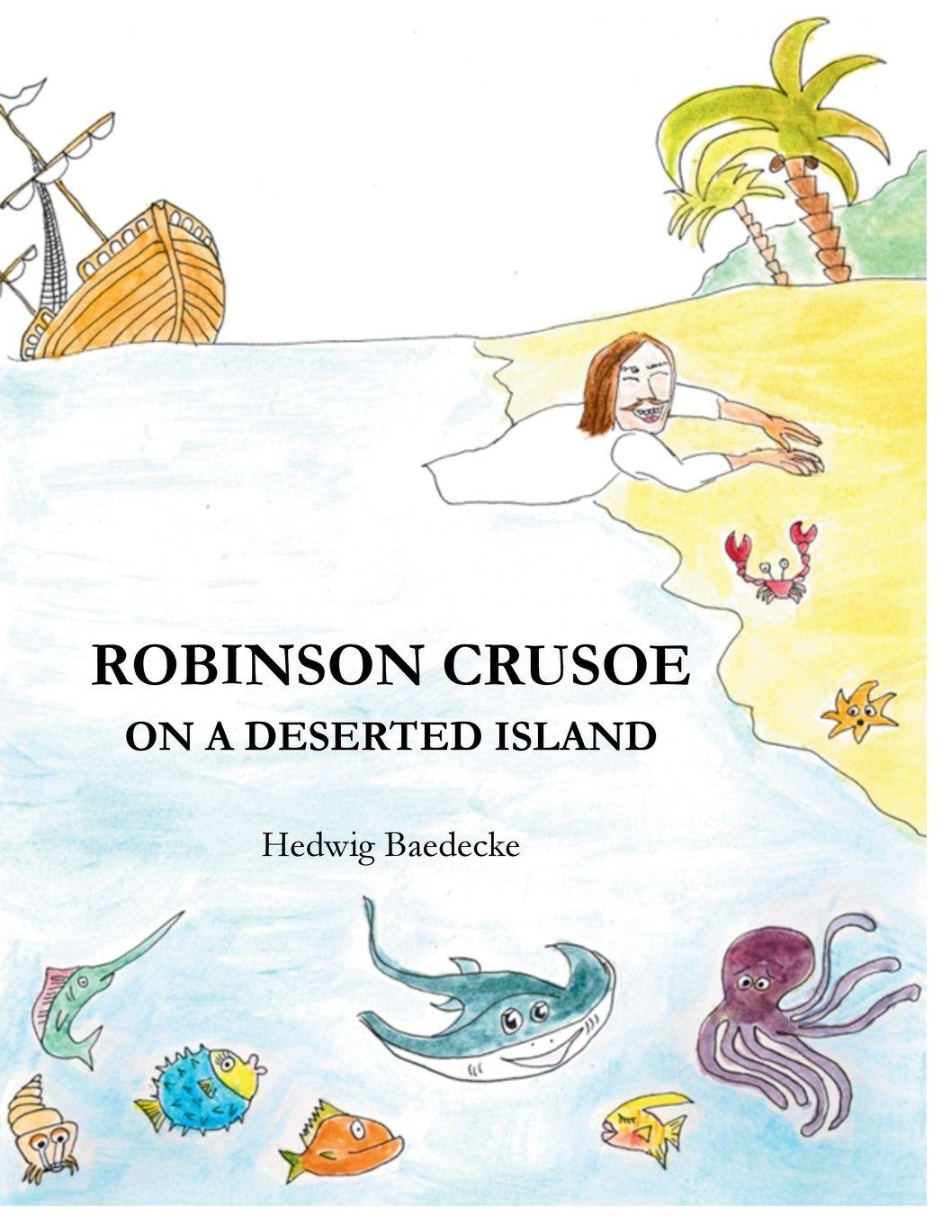 Kniha Robinson Crusoe - on a deserted island Hedwig Baedecke