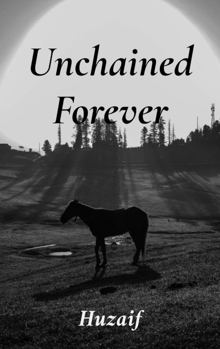 Kniha Unchained Forever Huzaif Shahid