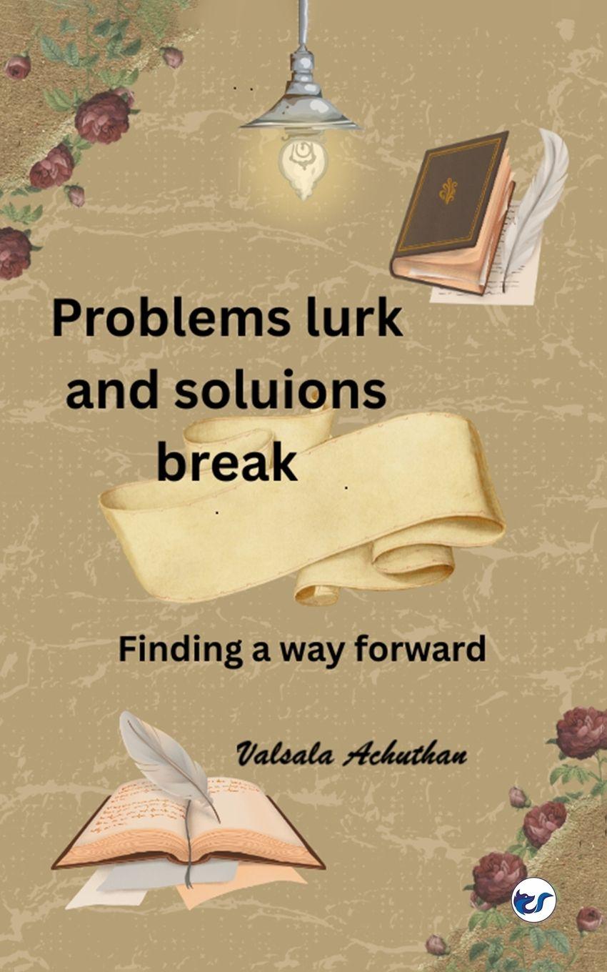 Kniha Problems lurk and solutions break Valsala Achuthan