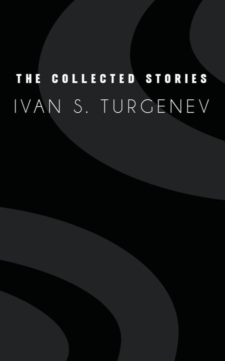 Könyv The Collected Stories Ivan S. Turgenev