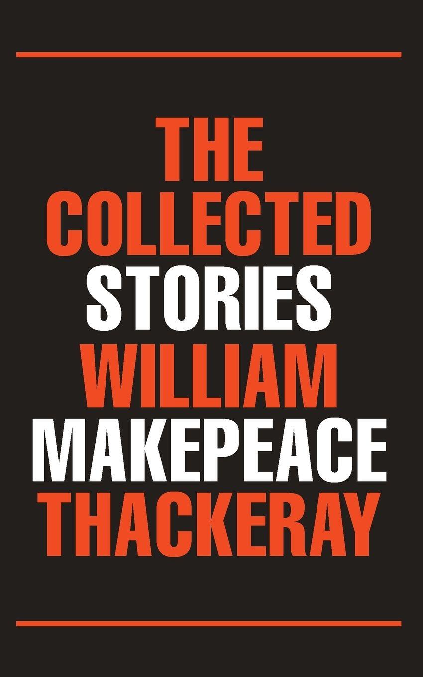 Kniha The Collected Stories William Makepeace Thackeray