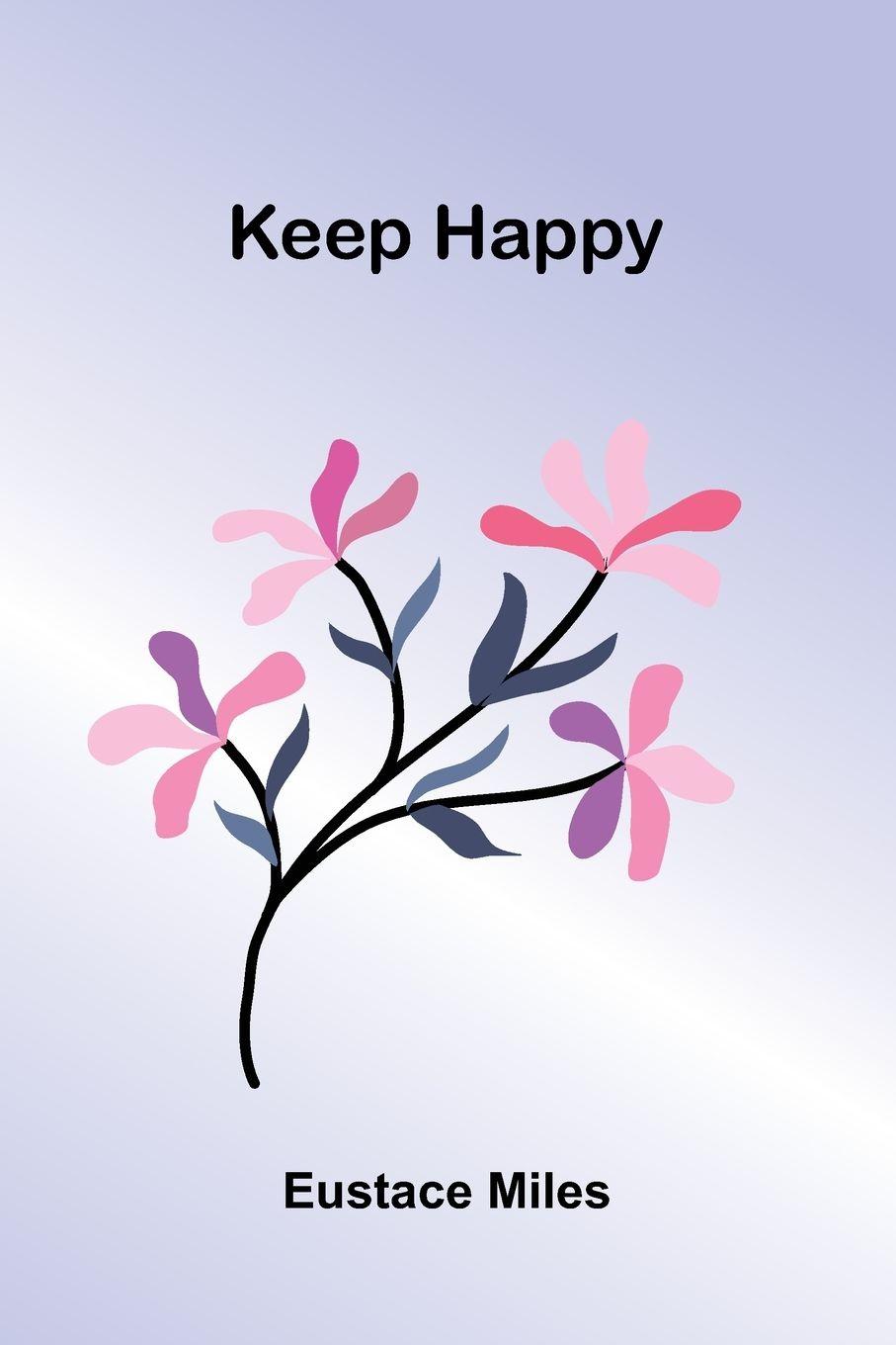 Kniha Keep Happy Eustace Miles