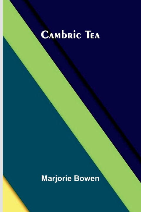 Kniha Cambric Tea Marjorie Bowen