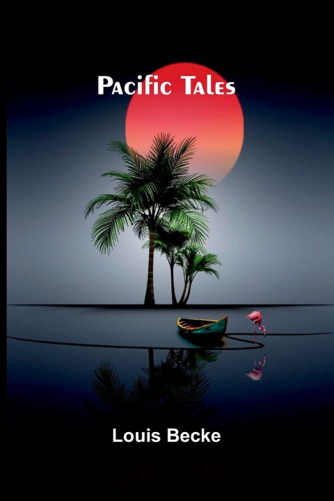 Kniha Pacific Tales Louis Becke