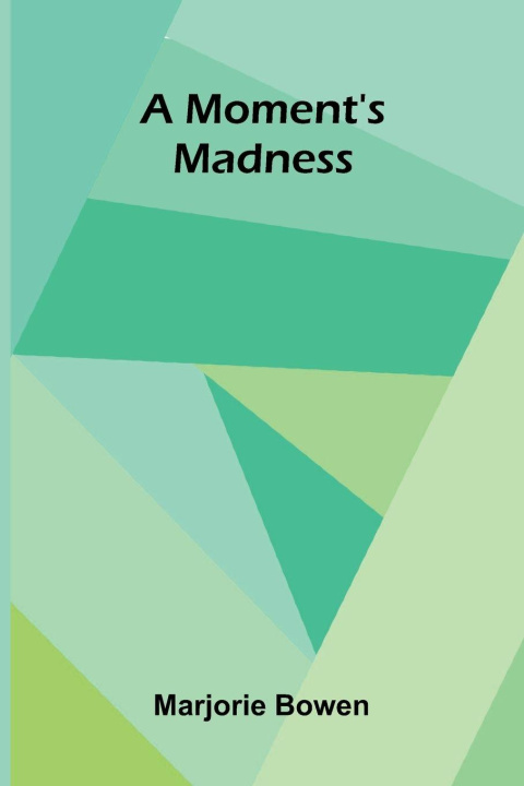 Kniha A Moment's Madness Marjorie Bowen