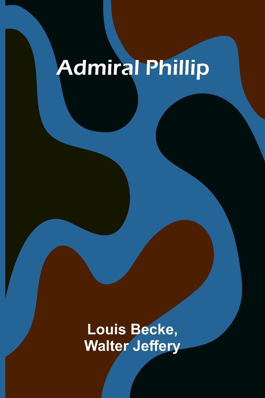 Kniha Admiral Phillip Louis Becke