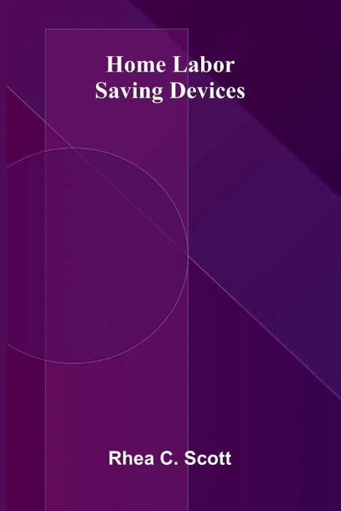 Kniha Home Labor Saving Devices Rhea C. Scott