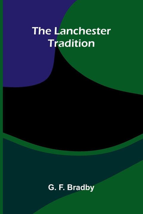 Kniha The Lanchester Tradition G. F. Bradby