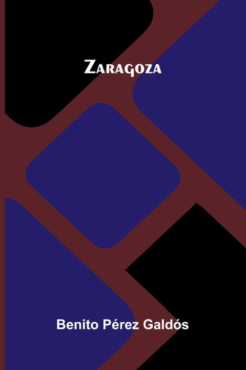 Kniha Zaragoza Benito Pérez Galdós