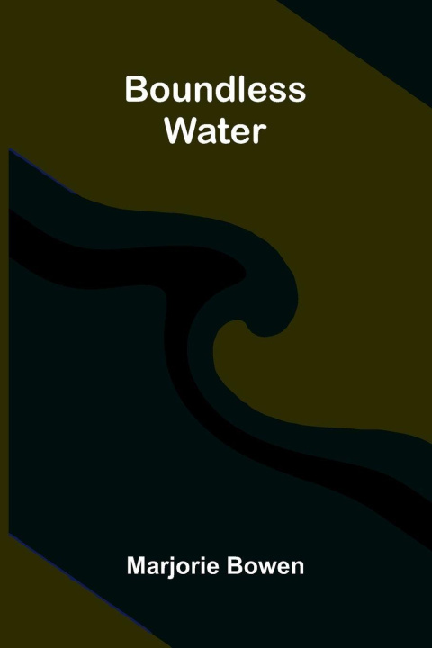 Kniha Boundless Water Marjorie Bowen