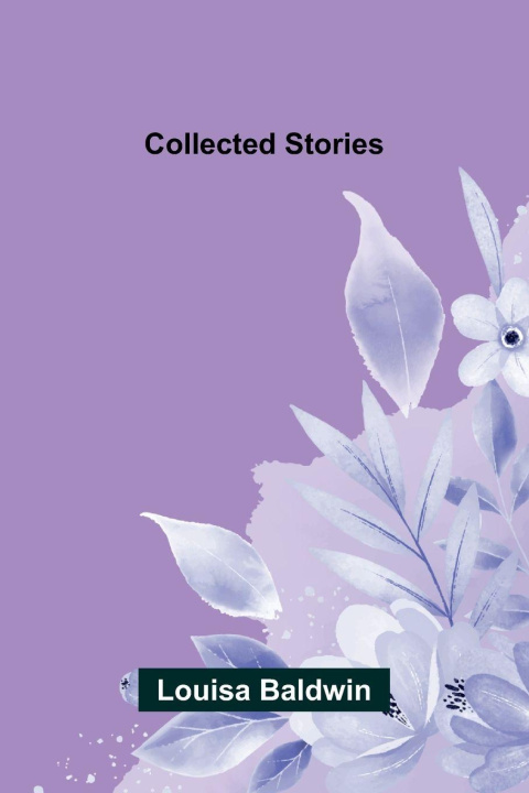 Kniha Collected Stories Louisa Baldwin