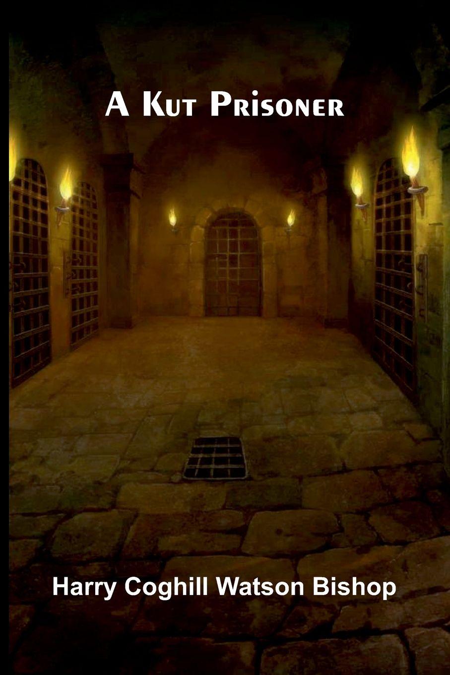 Kniha A Kut Prisoner Harry Coghill Watson Bishop
