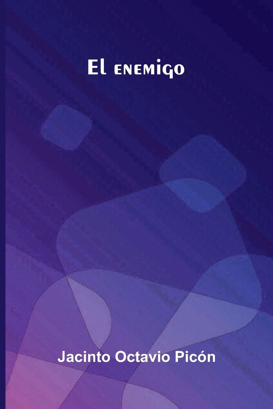 Kniha El Enemigo Jacinto Octavio Picón
