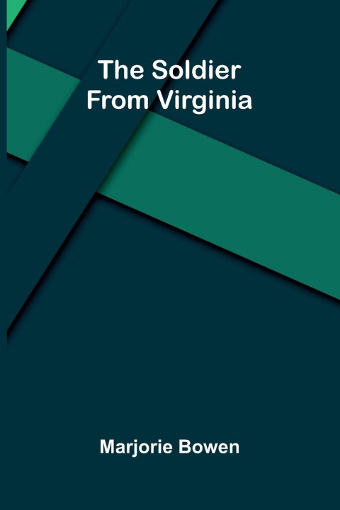 Knjiga The Soldier From Virginia Marjorie Bowen