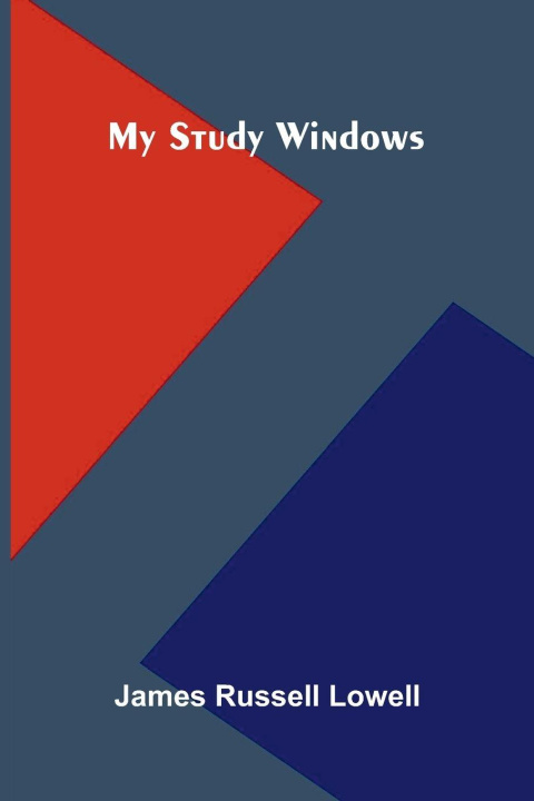 Kniha My Study Windows James Russell Lowell