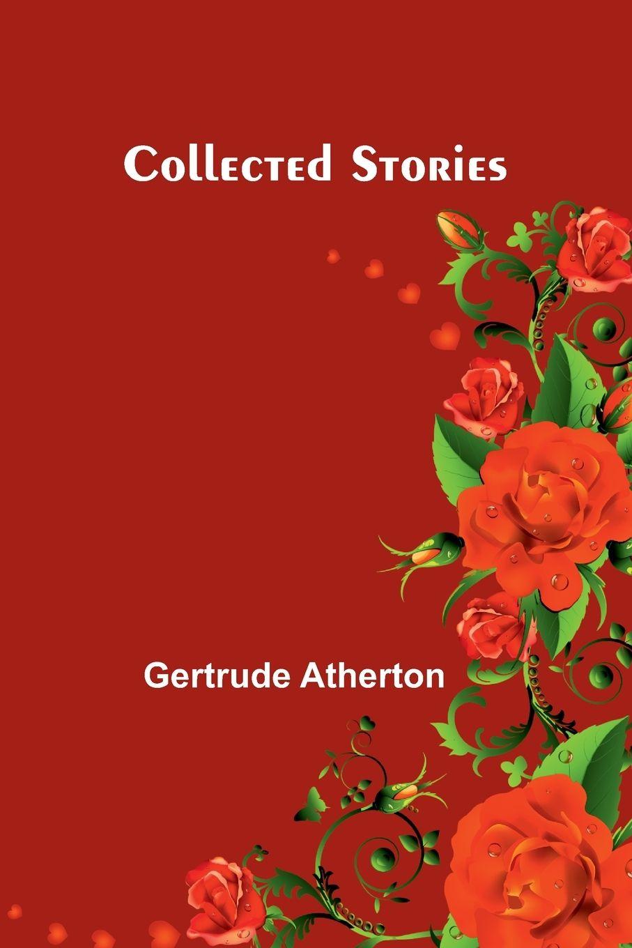 Kniha Collected Stories Gertrude Atherton