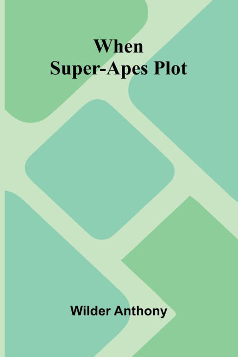 Könyv When Super-Apes Plot Wilder Anthony
