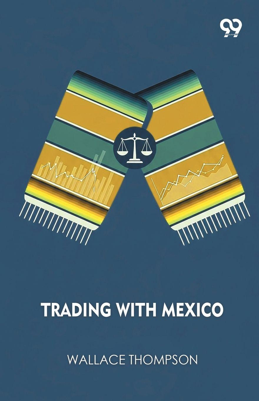 Kniha Trading With Mexico Wallace Thompson