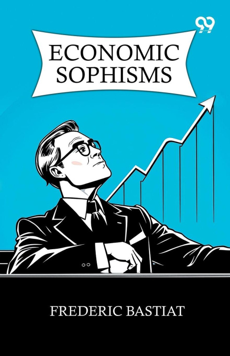 Knjiga Economic Sophisms Frederic Bastiat