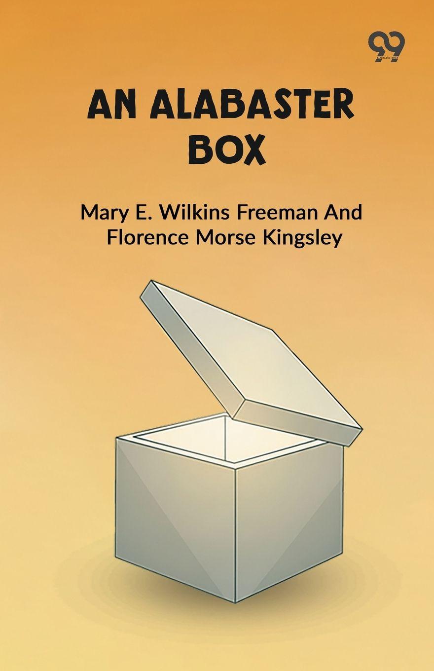 Kniha An Alabaster Box Mary E. Wilkins; Kingsley F... Freeman