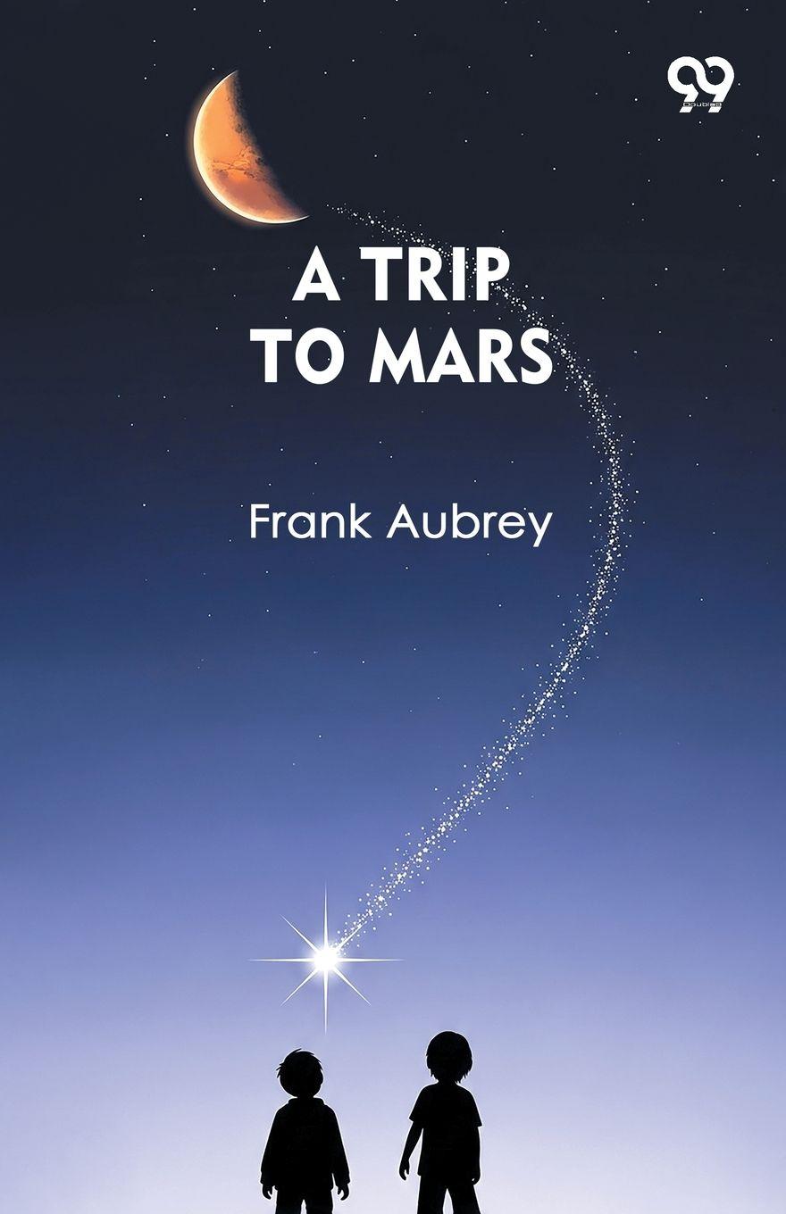 Buch A Trip To Mars Frank Aubrey