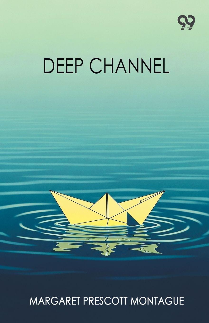 Kniha Deep Channel Margaret Prescott Montague